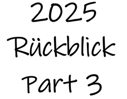 Jahresrückblick 2025 Part 3 – Juli bis September